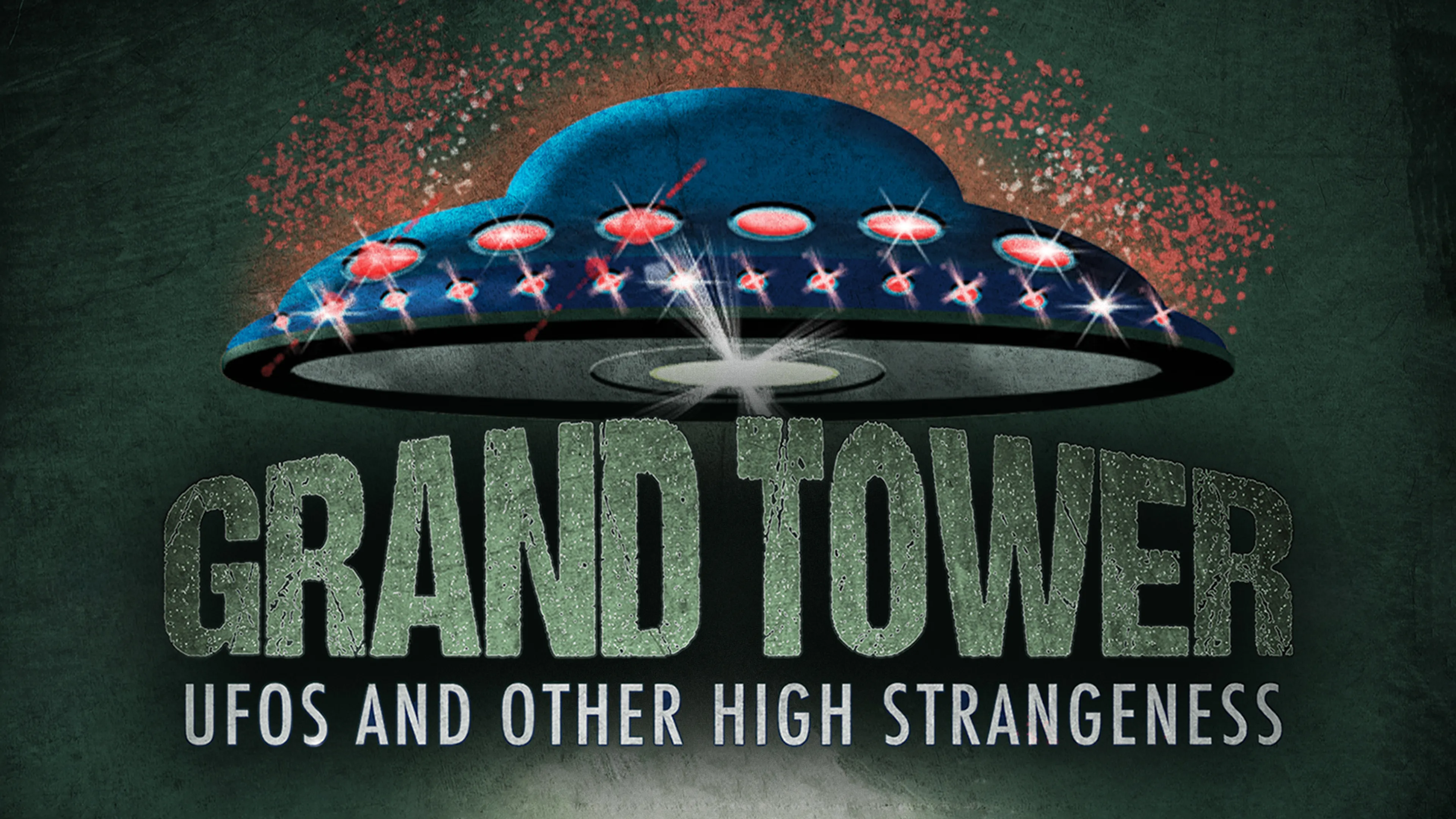 Grand Tower: UFOs and Other High Strangeness poster